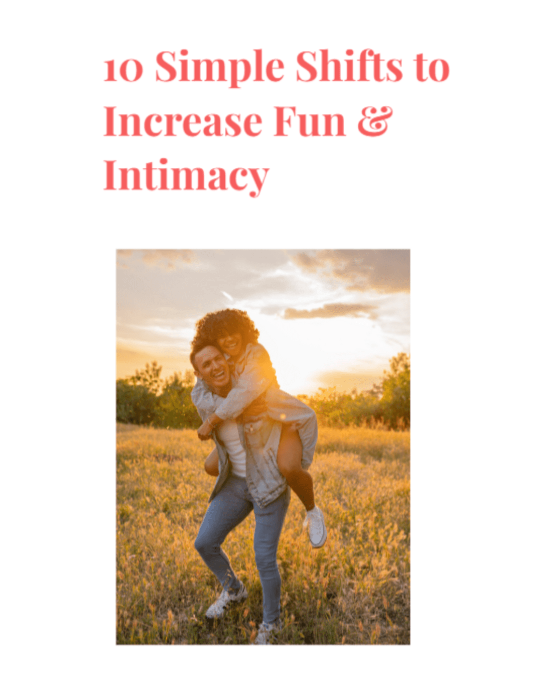 10 Simple Shifts to Increase Fun & Intimacy